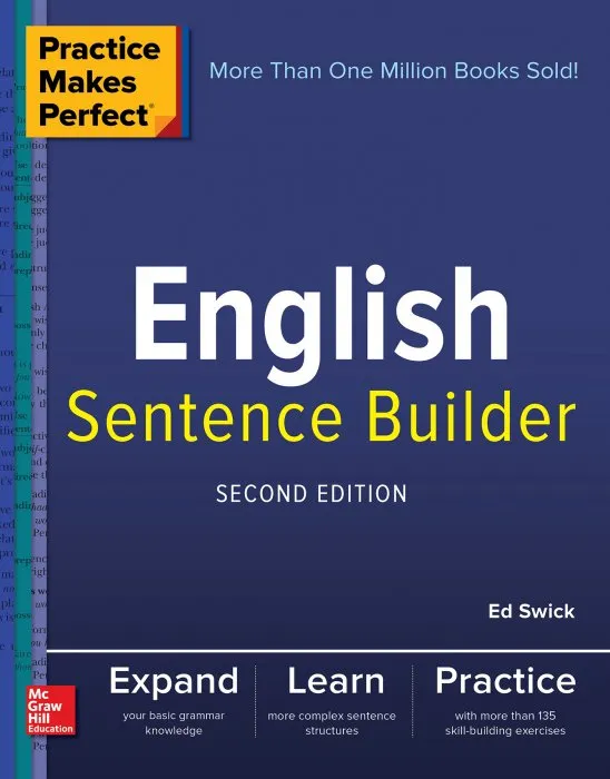English Sentence Builder (Practice Makes Perfect), 2nd Edition