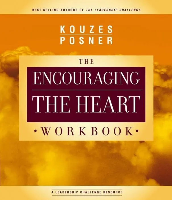 Encouraging the Heart Workbook (J-B Leadership Challenge: Kouzes/Posner)
