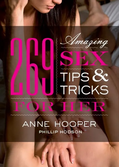 269 Amazing Sex Tips and Tricks for Her, 2nd Edition