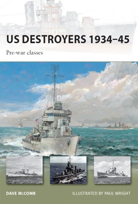 US Destroyers 1934–45: Pre-war classes (New Vanguard #162)
