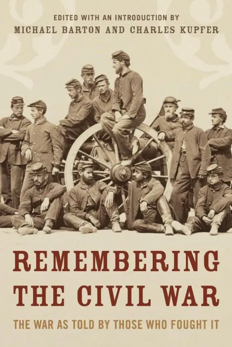 Remembering the Civil War: The Conflict as Told by Those Who Lived It