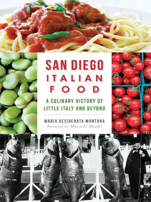San Diego Italian Food: A Culinary History of Little Italy and Beyond (American Palate)