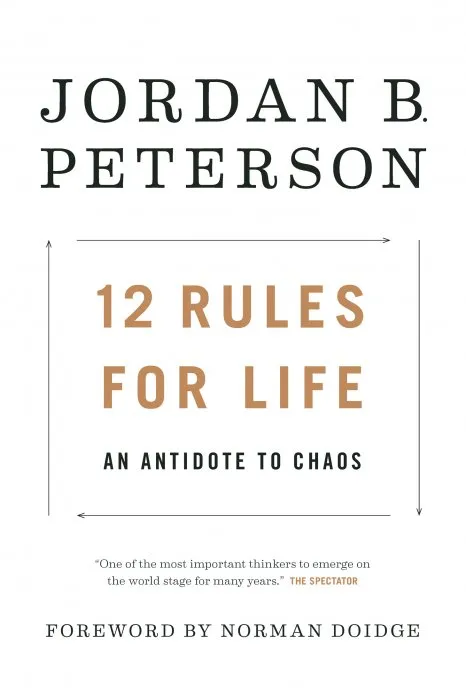 12 Rules for Life: An Antidote to Chaos