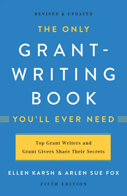 The Only Grant-Writing Book You'll Ever Need, 5th Edition