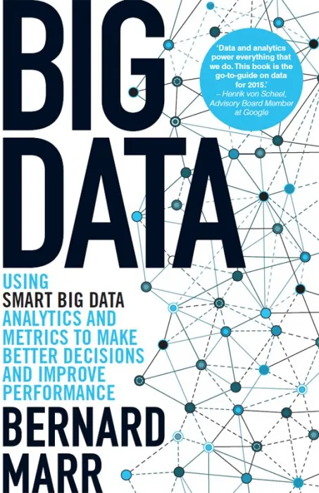 Big dаta: Using SMART Big Data, Analytics and Metrics To Make Better Decisions and Improve Performance