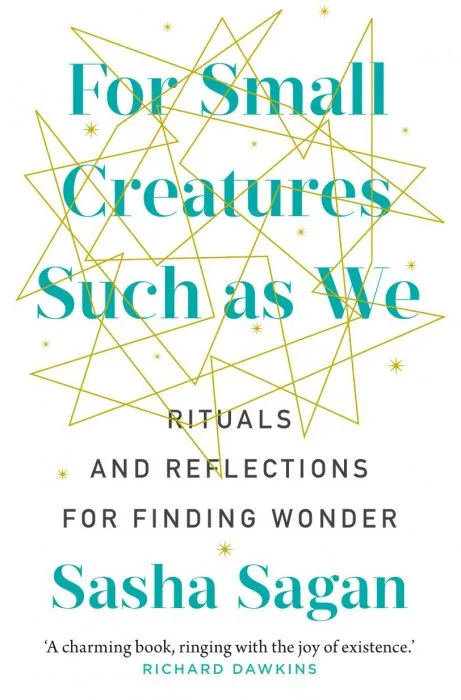 For Small Creatures Such As We: Rituals and reflections for finding wonder, UK Edition