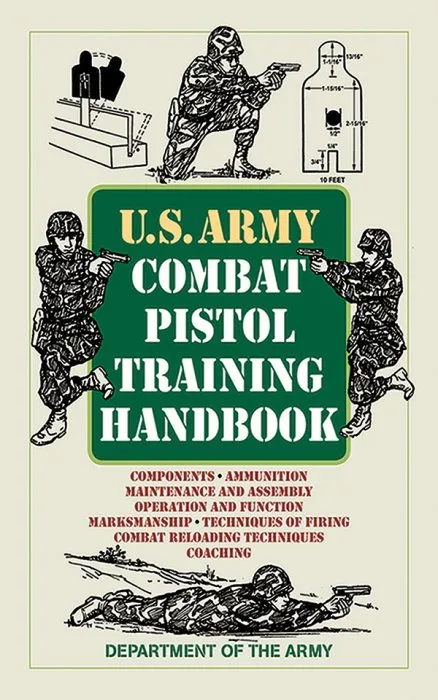 U.S. Army Combat Pistol Training Handbook (US Army Survival)