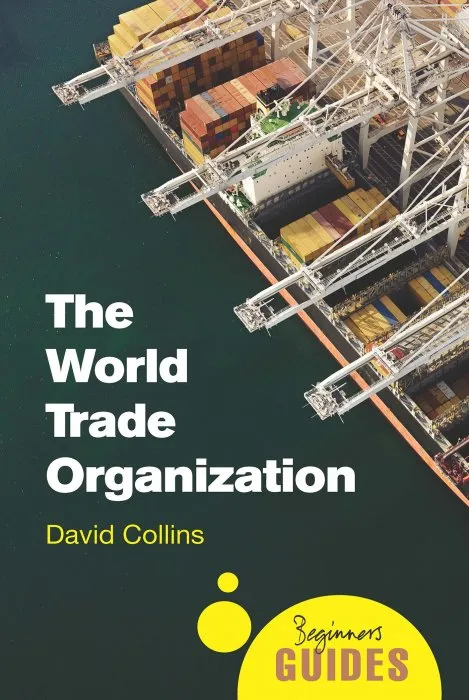 The World Trade Organization: A Beginner's Guide (Beginner's Guides)