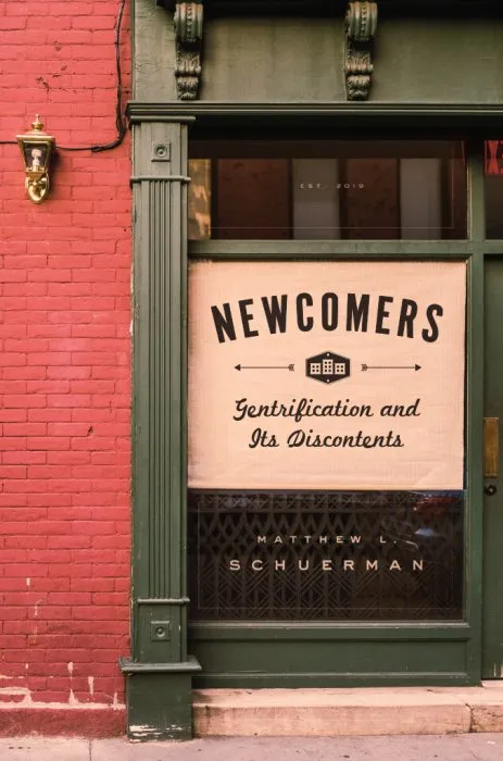 Newcomers: Gentrification and Its Discontents