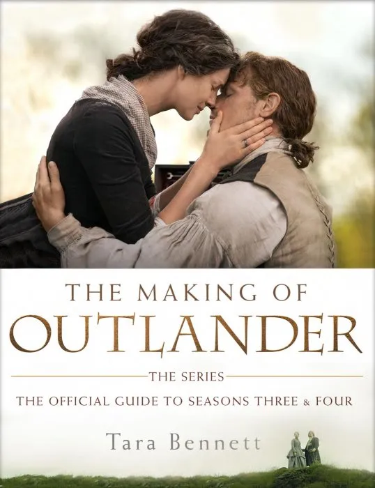 The Making of Outlander: The Series: The Official Guide to Seasons Three & Four (Outlander)