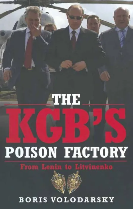 The KGB's Poison Factory: From Lenin to Litvinenko