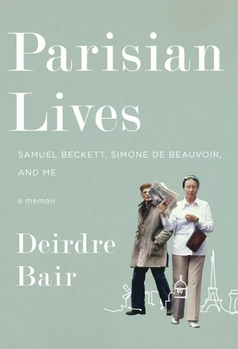 Parisian Lives: Samuel Beckett, Simone de Beauvoir, and Me: A Memoir