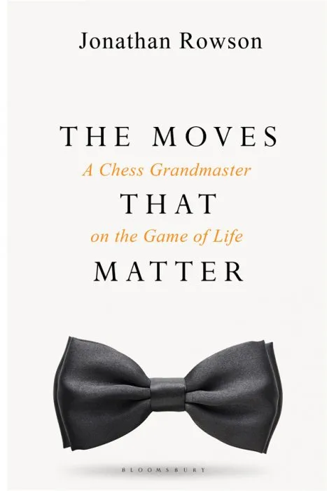 The Moves that Matter: A Chess Grandmaster on the Game of Life, UK Edition