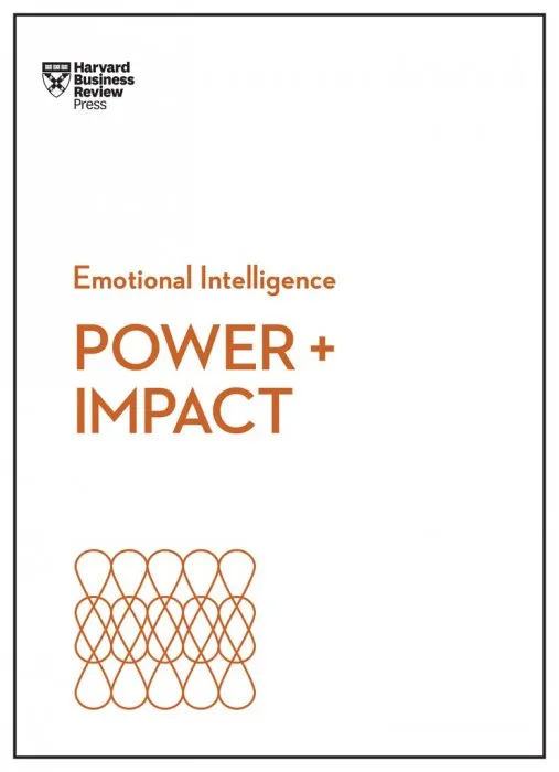 Power and Impact (HBR Emotional Intelligence)