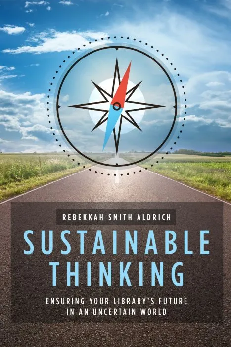 Sustainable Thinking: Ensuring Your Library's Future in an Uncertain World