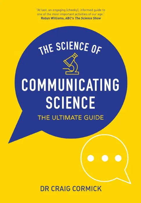 The Science of Communicating Science: The Ultimate Guide