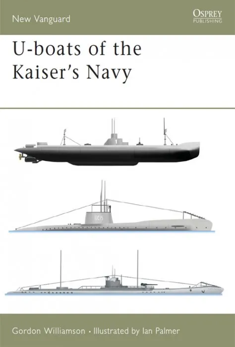 U-boats of the Kaisers Navy (New Vanguard #50)