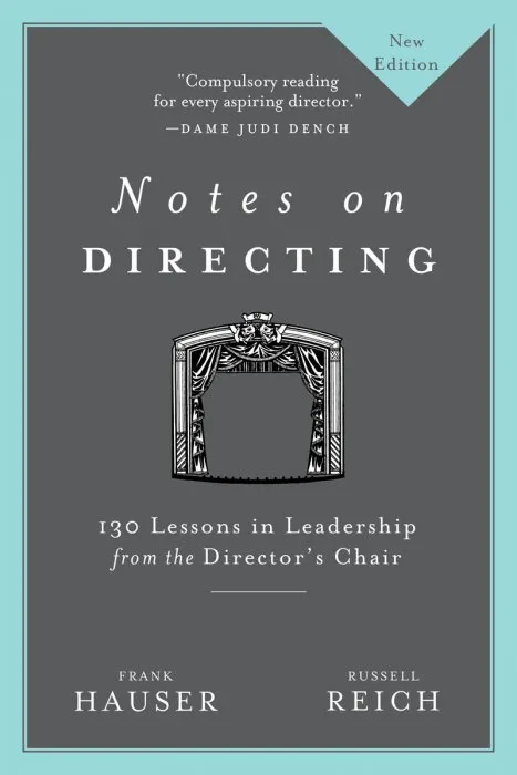 Notes on Directing: 130 Lessons in Leadership from the Director's Chair, 2nd Edition