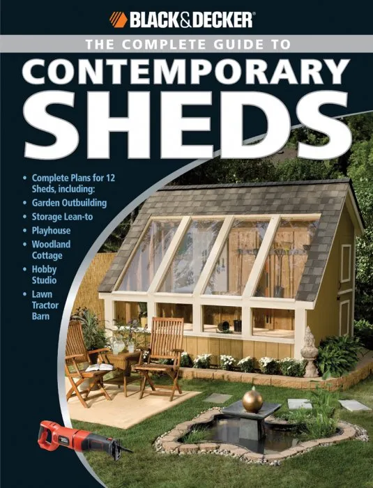 The Complete Guide to Contemporary Sheds (Black & Decker Complete Guide)