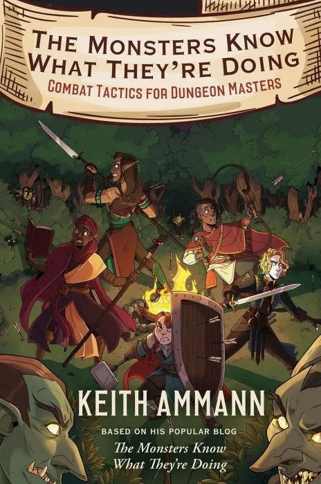 The Monsters Know What They're Doing: Combat Tactics for Dungeon Masters (The Monsters Know What They're Doing, Book 1)