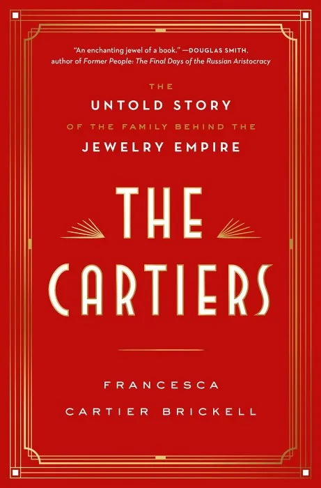 The Cartiers: The Untold Story of the Family Behind the Jewelry Empire