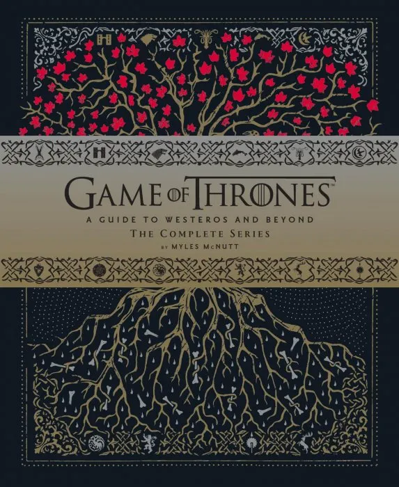 Game of Thrones: A Viewer's Guide to the World of Westeros and Beyond: The Complete Guide to Westeros and Beyond: Seasons 1-8