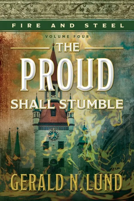 Fire and Steel, Volume 4: The Proud Shall Stumble (Fire and Steel)