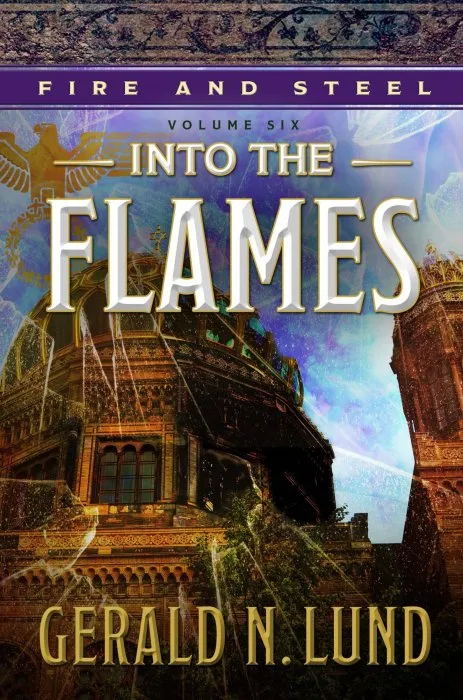 Fire and Steel, Volume 6: Into the Flames (Fire and Steel)