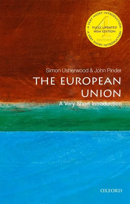 The European Union: A Very Short Introduction (Very Short Introductions), 4th Edition