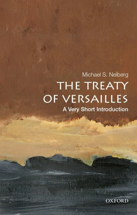 The Treaty of Versailles: A Very Short Introduction (Very Short Introductions)