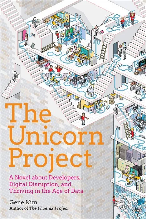 The Unicorn Project: A Novel about Developers, Digital Disruption, and Thriving in the Age of Data