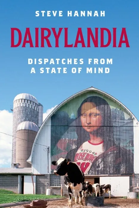 Dairylandia: Dispatches from a State of Mind