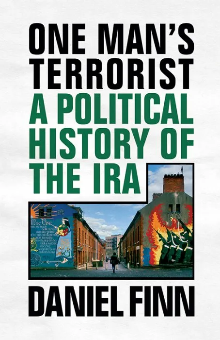 One Man's Terrorist: A Political History of the IRA