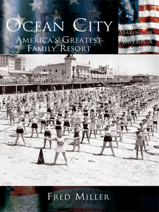 Ocean City: America's Greatest Family Resort (Making of America)