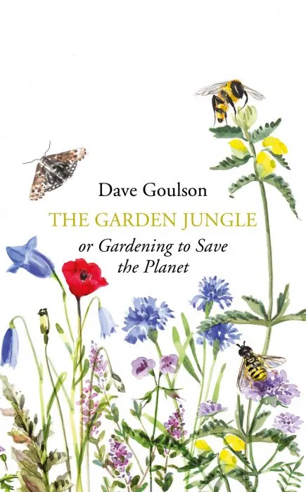 The Garden Jungle: or Gardening to Save the Planet