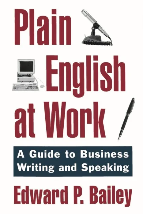 Plain English at Work: A Guide to Writing and Speaking