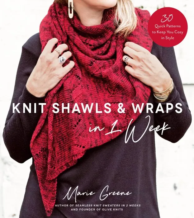 Knit Shawls & Wraps in 1 Week: 30 Quick Patterns to Keep You Cozy in Style