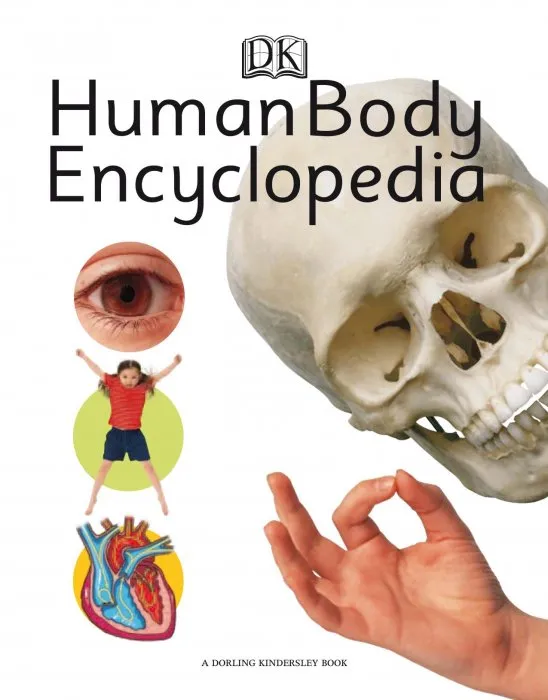 Human Body Encyclopedia: First Reference For Young Readers And Writers