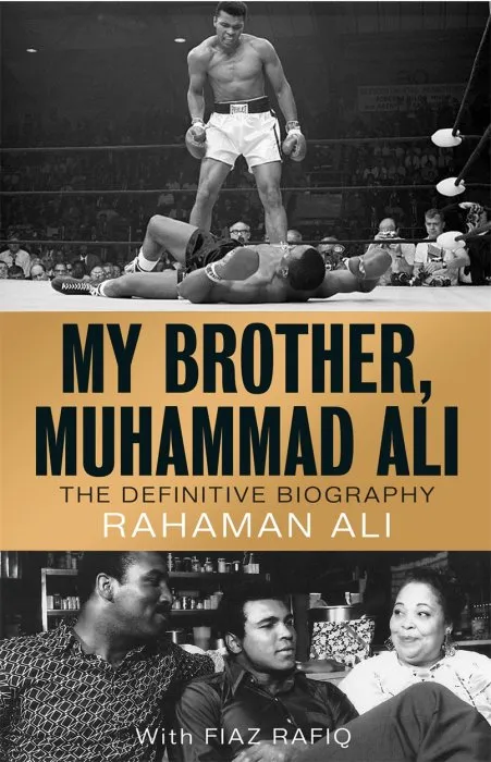 My Brother, Muhammad Ali: The Definitive Biography of the Greatest of All Time
