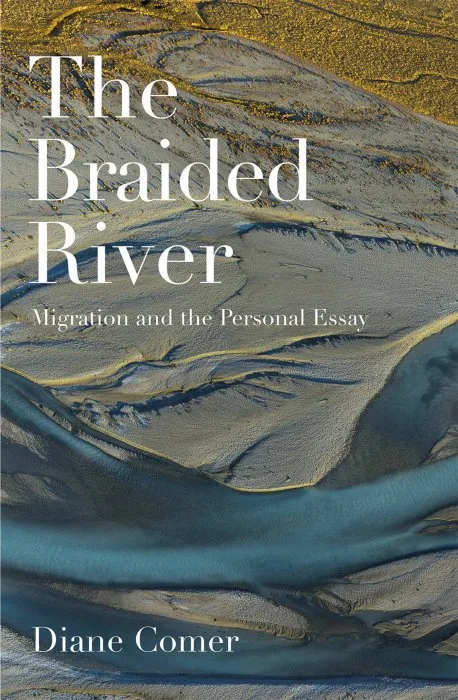 The Braided River: Migration and the Personal Essay