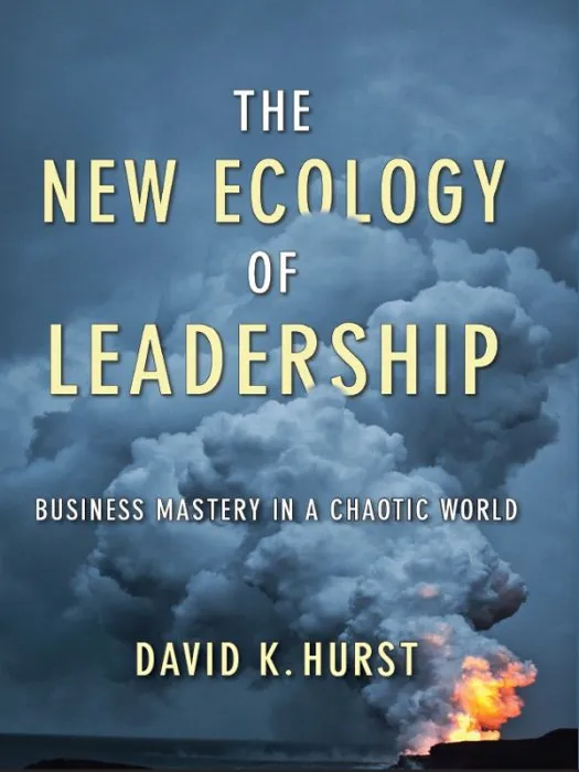 The New Ecology of Leadership: Business Mastery in a Chaotic World
