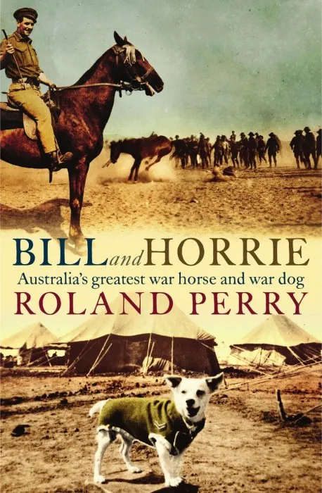 Bill and Horrie: Australia's greatest war horse and war dog