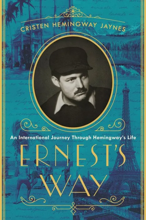 Ernest's Way: An International Journey Through Hemingway's Life