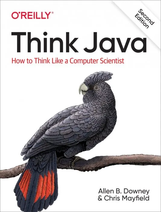 Think Java: How to Think Like a Computer Scientist, 2nd Edition
