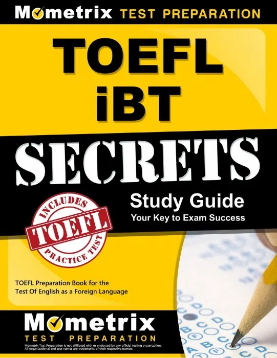 TOEFL iBT Secrets Study Guide: TOEFL Preparation Book for the Test Of English as a Foreign Language