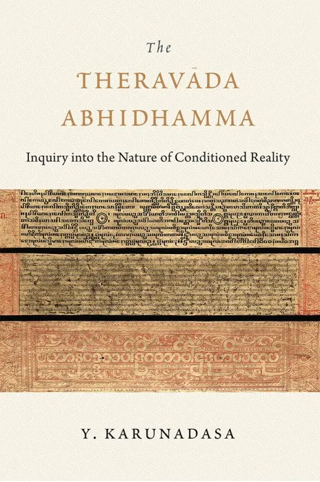 The Theravada Abhidhamma: Inquiry into the Nature of Conditioned Reality