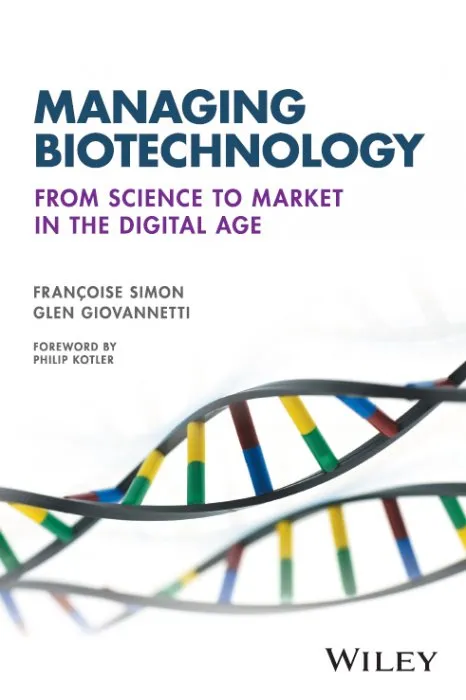 Managing Biotechnology: From Science to Market in the Digital Age