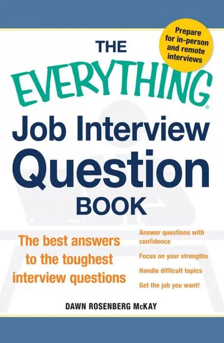 The Everything Job Interview Question Book: The Best Answers to the Toughest Interview Questions (Everything®)