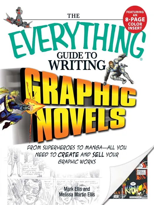 The Everything Guide to Writing Graphic Novels: From superheroes to manga—all you need to start creating your own graphic works (Everything®)