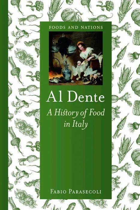 Al Dente: A History of Food in Italy (Foods and Nations)